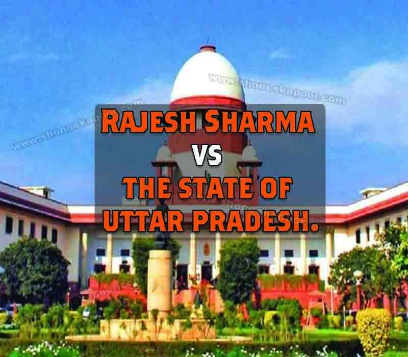 Rajesh Sharma Vs the state of Uttar Pradesh