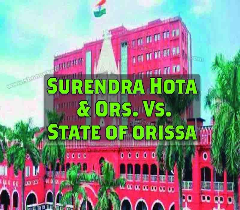 Surendra hota & Ors. Vs. State Of Orissa
