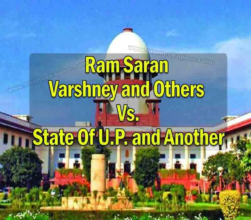 Ram Saran Varshney and others vs. State of U.P. and Another