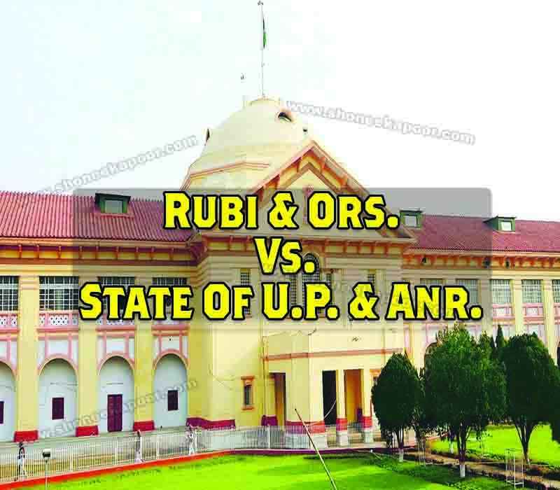 Rubi & Ors. Vs. State Of U.P & Anr.