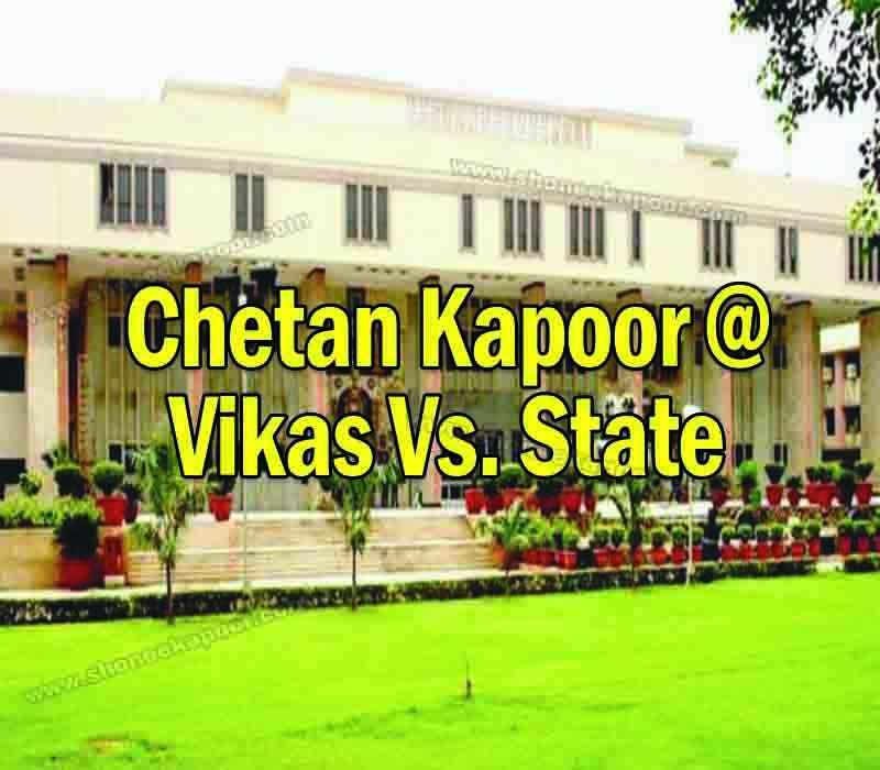 Chetan Kapoor @ Vikas Vs. State