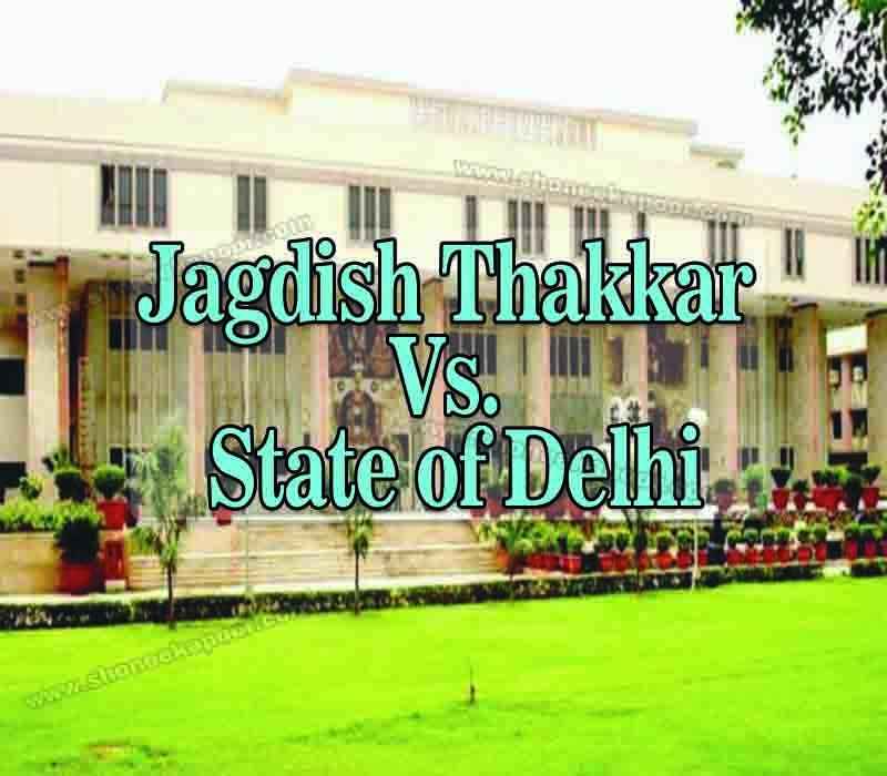 Jagdish Thakkar Vs. State of Delhi