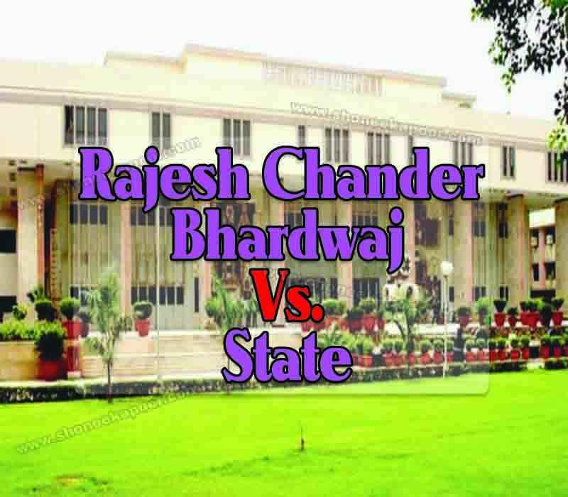 Rajesh Chander Bhardwaj Vs. State