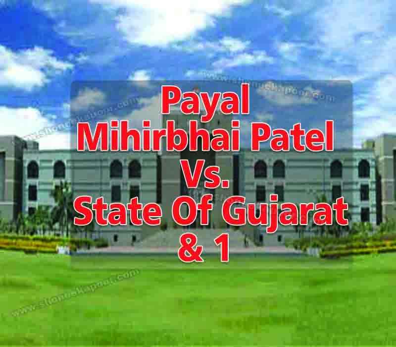 payal Mihirbhai Patel vs. state Of Gujrat & 1