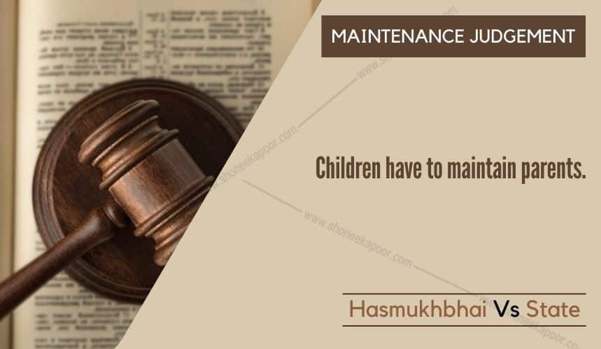 Gujarat High Court Children have to maintain parents.