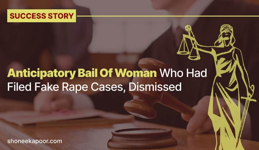 Anticipatory Bail Of Woman Who Had Filed Fake Rape Cases, Dismissed