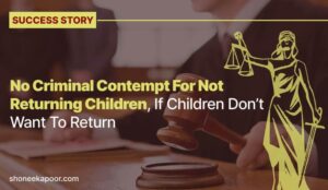 No Criminal Contempt For Not Returning Children, If Children Don’t Want To Return