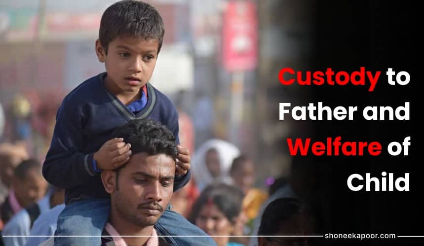 Custody to Father and Welfare of Child