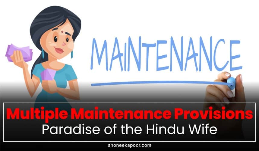 Multiple Maintenance Provisions - Paradise of the Hindu Wife