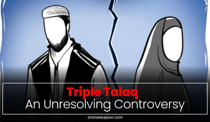 Triple Talaq - An Unresolving Controversy