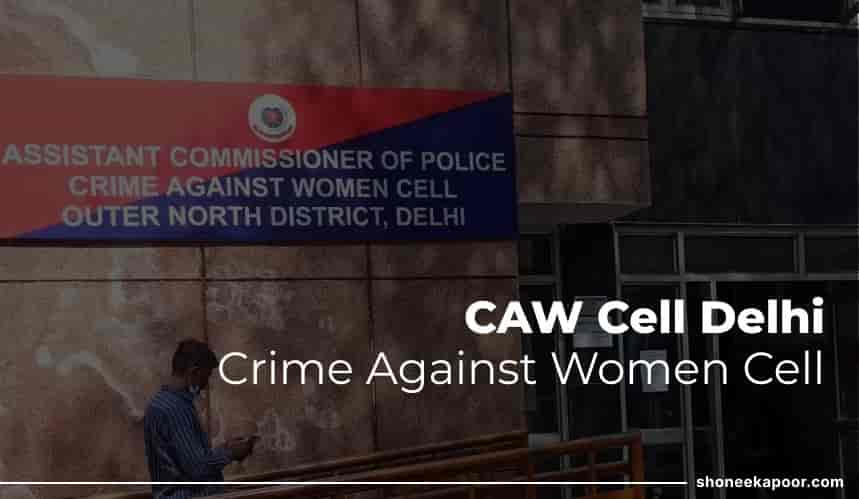 CAW Cell Delhi – Crime Against Women Cell Procedure & steps