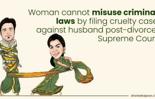 Woman cannot misuse criminal laws by filing cruelty case against husband post-divorce