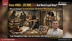 False 498A to 85 BNS: Fear, Arrest & Legal Help
