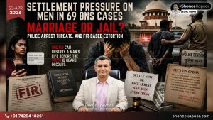 69 BNS Cases: Marriage or Jail Pressure on Men