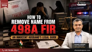 How Innocent Husbands Can Remove Names From 498A FIR