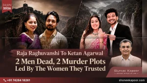 Raja Raghuvanshi To Ketan Agarwal Murdered By Women