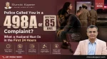 Police Called in 498A or BNS 85 First 24-Hour Plan